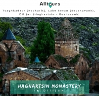 Tsaghkadzor (Kecharis), Lake Sevan, Dilijan (Haghartsin - Goshavank)